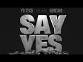 Yg Teck Say Yes Official Audio Feat Hunxho