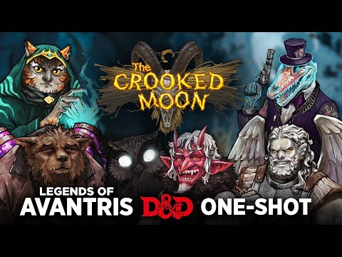 The Crooked Moon Part 1 | Dungeons & Dragons | Legends of Avantris