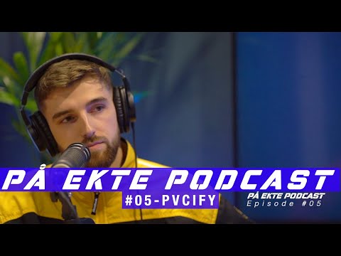 PÅ EKTE Podcast Episode #05 - PVCIFY