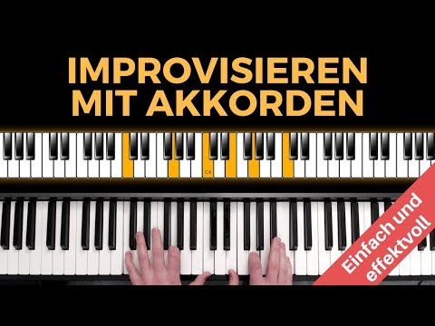 Improvisieren am Klavier mit Akkorden – einfach und effektvoll