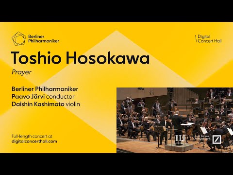 Toshio Hosokawa: Prayer / Kashimoto · Järvi · Berliner Philharmoniker