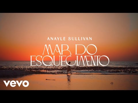 Anayle Sullivan - Mar do Esquecimento (Lyric Video)