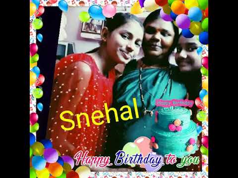 Happy birthday snehal video