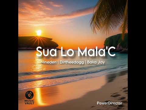 Sua Lo Mala'C - Nineden ft Dirtheedogg & Baka Jay | PNG Latest Music | 2025