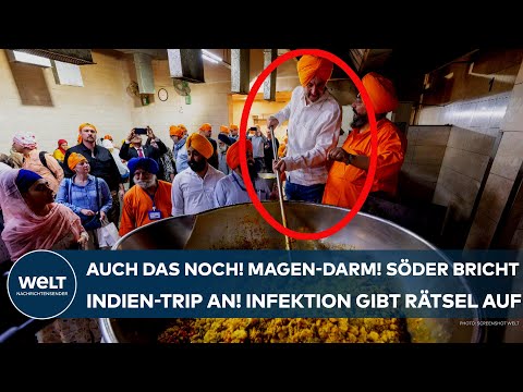 NEU-DELHI: Auch das noch! Magen-Darm-Infekt! Söder bricht Indienreise ab! Infektion gibt Rätsel auf!