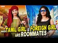 When Tamil Girl Foreign Girl Are Roommates Ft Nikhila Mahima WirallyTamilOfficial