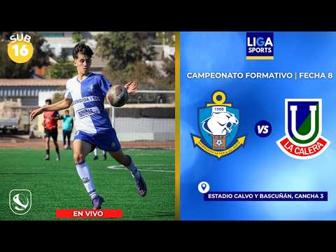 CD. ANTOFAGASTA VS. UNIÓN LA CALERA | SUB 16 - FÚTBOL FORMATIVO REGIONAL | EN VIVO !