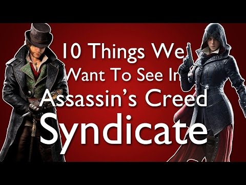 10 Things We Want To See in AC Syndicate