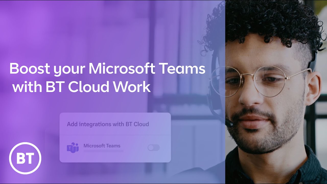 Boost your Microsoft Teams with BT Cloud Work