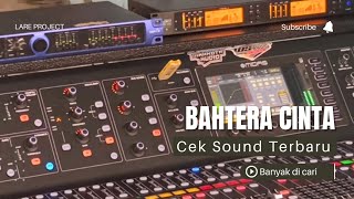 Download lagu Cek Sound Terbaru - BAHTERA CINTA - LARE PROJECT mp3