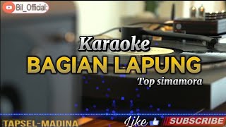Download lagu Karaoke Bagian Lapung, Tapsel-Madina.Top Simamora_Viral 2024. mp3