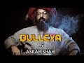 Asrar shah Bulleye letest song official vidoe 2020 HD 1080p