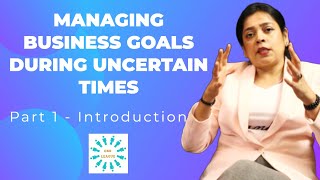 Managing Business Goals During Uncertain Times
