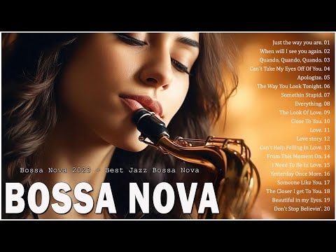 Jazz Bossa Nova Playlist 🚩 Most Relaxing Jazz Bossa Nova Songs 🏆Unforgettable Jazz Bossa Nova Covers