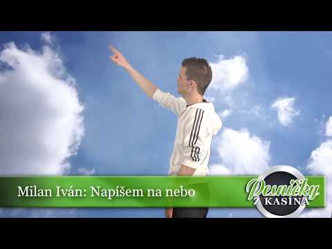 Milan Iván: Napíšem na nebo