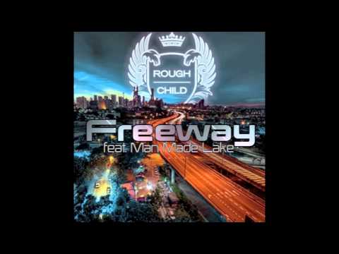 Rough Child - Freeway (Feat. Man Made Lake) [FREE DL - Link In Description]
