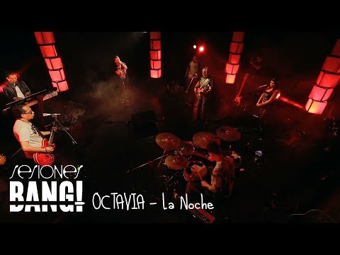Sesiones Bang! Presenta Octavia - La Noche