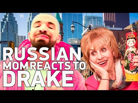 RUSSIAN MOM REACTS TO DRAKE