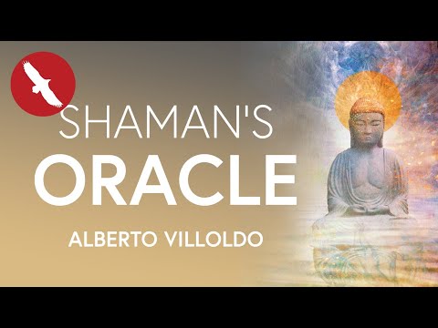 The SHAMAN'S ORACLE - Alberto Villoldo