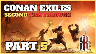 Conan Exiles: Enhanced | Second Playthrough | Part 5