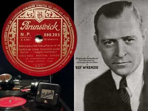 There'll be some changes made - Chicago Rhythm Kings, voc Red McKenzie