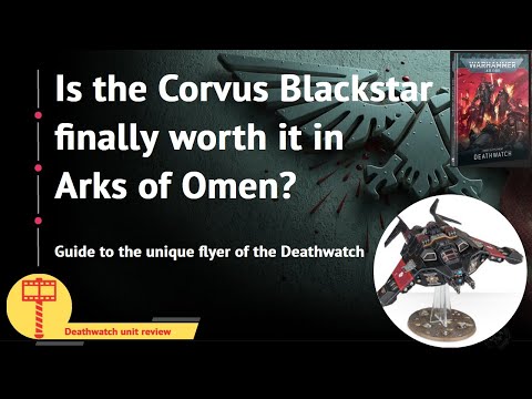 Is the Corvus Blackstar finally worth it in Arks of Omen? – Guide to the unique Deathwatch flyer!