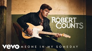 Robert Counts Someone In My Someday