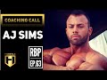 COACHING CALL | AJ Sims Cement Factory | Real Bodybuilding Podcast Ep.63