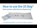 How to use the US Bag from semen collection to dispensing