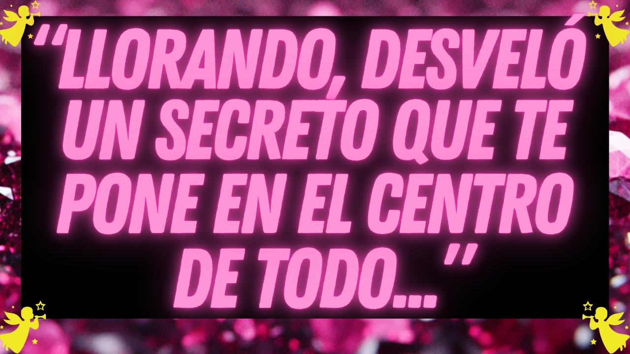 MENSAJE DE LOS ÁNGELES: LLORANDO, DESVELÓ UN IMPACTANTE SECRETO QUE TE PONE EN EL CENTRO DE TODO...