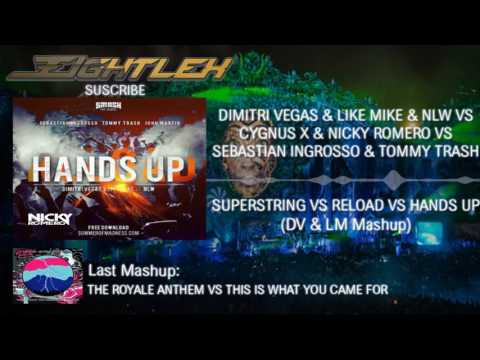 SuperString vs Reload vs Hands Up (Dimitri Vegas & Like Mike Tomorrowland'14  Closing Mashup )