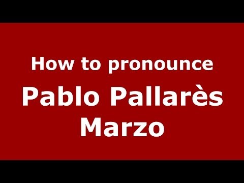 How to pronounce Pablo Pallarès Marzo (Spanish/Spain) - PronounceNames.com