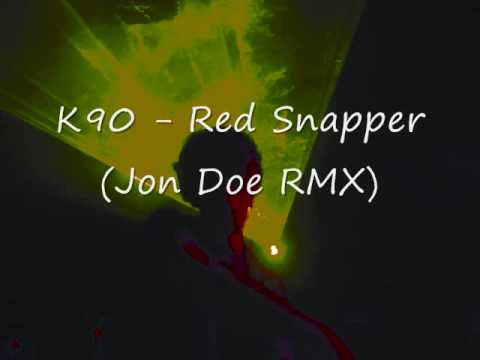 K90 - Red Snapper (Jon Doe RMX)