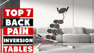 7 Powerful Inversion Tables to Relieve Back Pain – Quick & Effective Solutions
