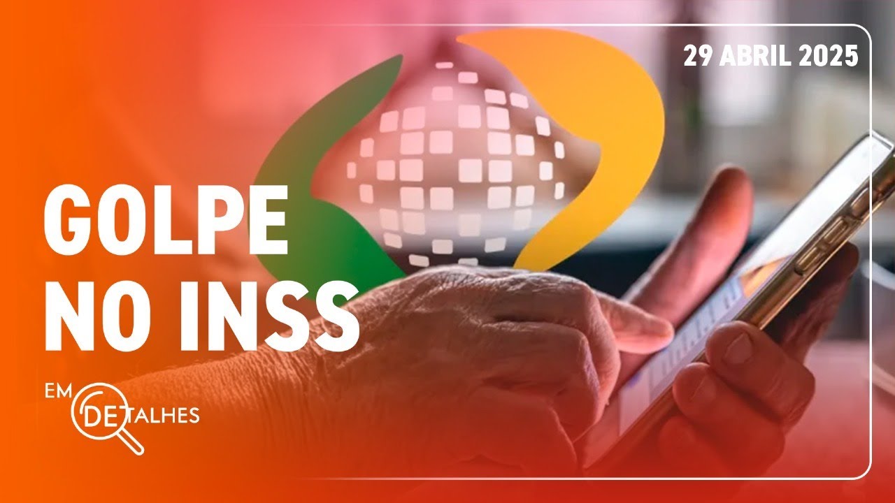 EM DETALHES - 29/04/25 - OPERAÇÃO REVELA ESQUEMA BILIONÁRIO DE DESVIOS NO INSS