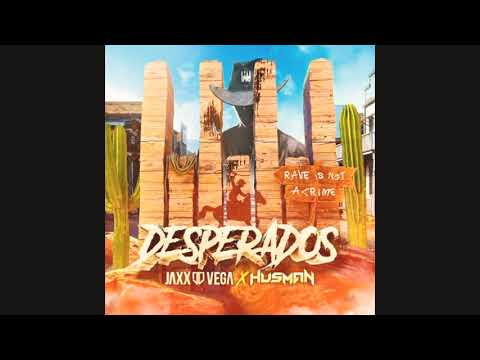 Jaxx & Vega x Husman - Desperados