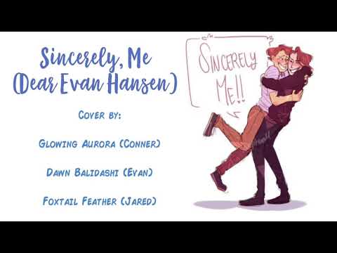 Sincerely Me ~ Dear Evan Hansen {Cover By Glowing Aurora Ft. Dawn Balidashi & Foxtail Feather}
