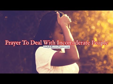 Prayer To Deal With Inconsiderate People | Powerful Christian Prayer