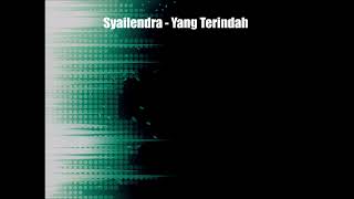 Download lagu Syailendra (Band Indie Sukabumi) - Yang Terindah (Audio Only) mp3 Download lagu Syailendra (Band Indie Sukabumi) - Yang Terindah (Audio Only) mp3