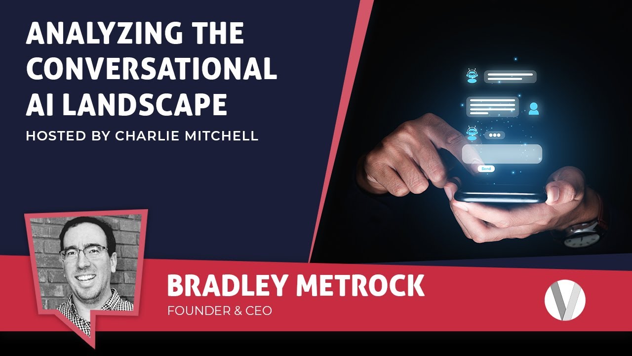 Analyzing the Conversational AI Landscape with Bradley Metrock
