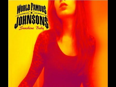 World Famous Johnsons - Sunshine Baby - Just like a movie ...