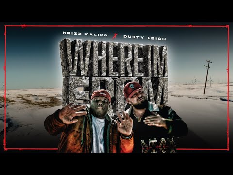 DUSTY LEIGH X KRIZZ KALIKO - WHERE IM FROM (OFFICIAL MUSIC VIDEO)