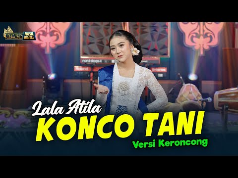 LALA ATILA - KONCO TANI KERONCONG - KEMBAR CAMPURSARI ( Official Music Video)