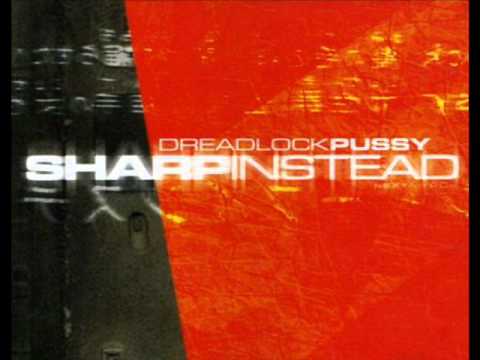 Dreadlock Pussy - Sharp Instead (2000) [Full Album]