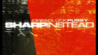 Dreadlock Pussy - Sharp Instead (2000) [Full Album]