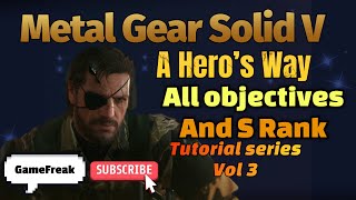 Metal Gear Solid V: A Hero’s Way. All objectives and S Rank. #videogames #mgsv #tutorial