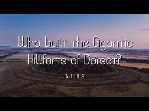 Who Built the Gigantic Hillforts of Dorset?