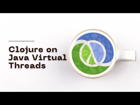 Exploring Java Virtual Threads in Clojure Applications