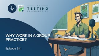 341. Why Work in a Group Practice?