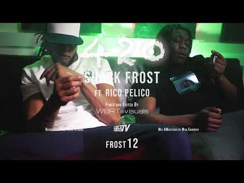 4/20 - Shack Frost ft Rico Pelico